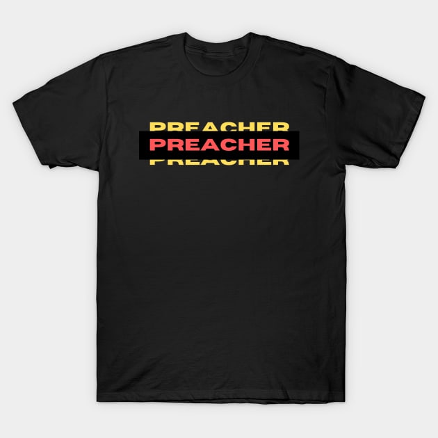 Preacher | Christian T-Shirt by All Things Gospel